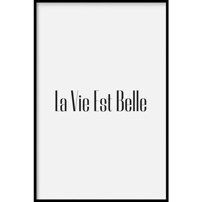 La Vie Est Belle - Affiche encadrée - 40 x 60 cm