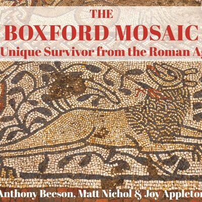 The Boxford Mosaic - A Unique Survivor from the Roman Age