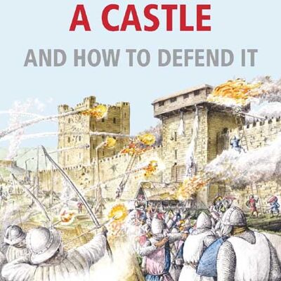 How To Attack A Castle And How To Defend It