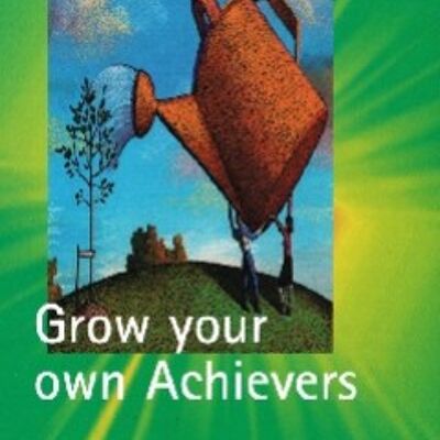 Grow Your Own Achievers / 63