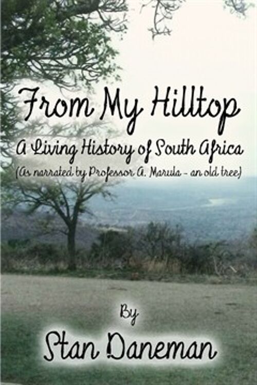 From my Hilltop – A living history of South Africa / 17