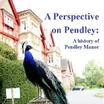 Eine Perspektive auf Pendley: Eine Geschichte von Pendley Manor / 46
