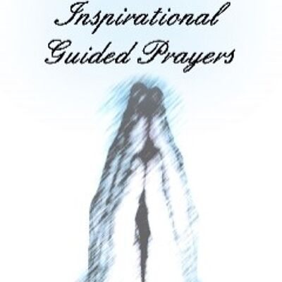 Eine Sammlung inspirierender geführter Gebete / 237