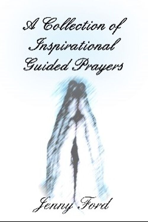 A Collection of Inspirational Guided Prayers / 265