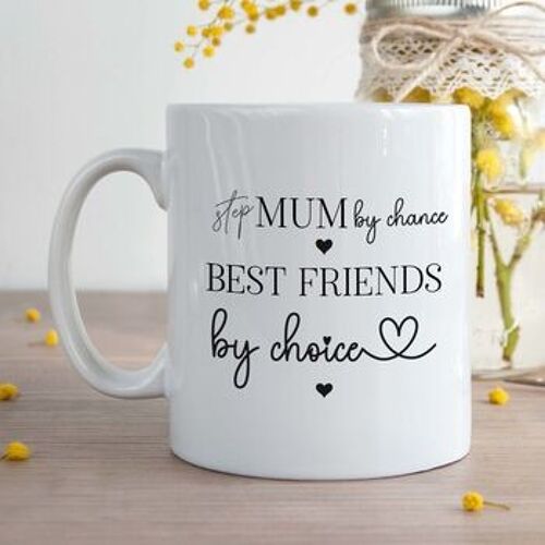 Step Mum By Chance Best Friend By Choice Mug