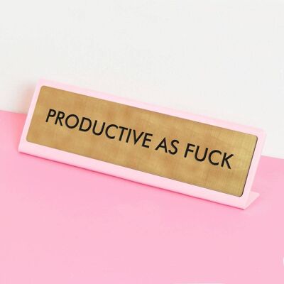 Produktiv als Fuck Desk Plate Schild