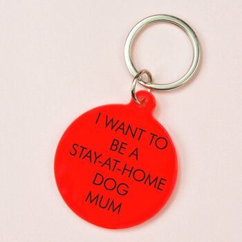 Porte-clés Je veux être une maman chien au foyer