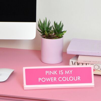 Pink is My Power Color Plaque de bureau