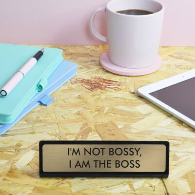 I'm Not Bossy I Am The Boss Plaque de bureau
