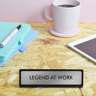 Legend at Work Desk Plate Sign