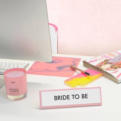 Letrero de placa de escritorio Bride to Be