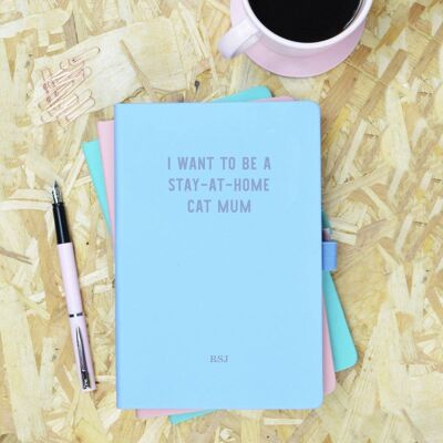 I Want to be a Stay-at-Home Cat Mum Blue & Purple Notebook