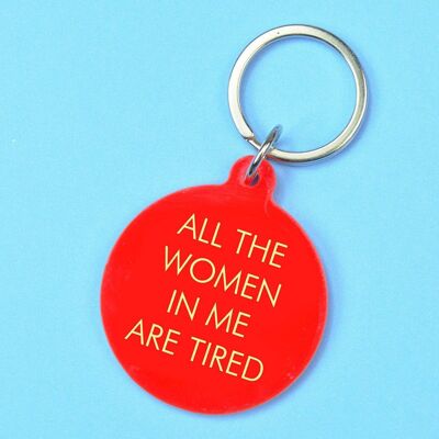 Keytag Toutes les femmes en moi sont fatiguées