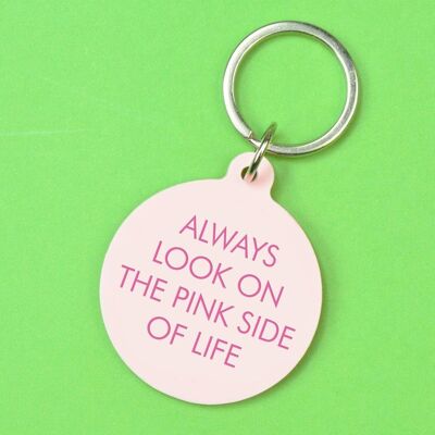 Always Look on the Pink Side of Life Keytag