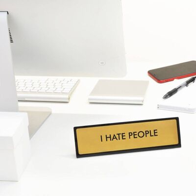 Plaque de bureau Je déteste les gens