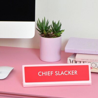 Señal de placa de escritorio Chief Slacker