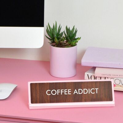 Señal de placa de escritorio para adicto al café