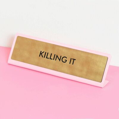 Killing It Desk Plate Sign