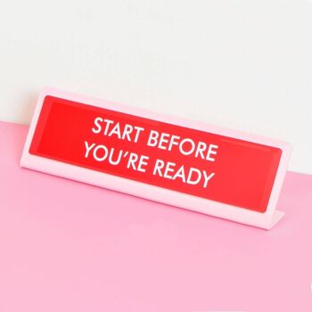 Plaque de bureau Start Before You're Ready