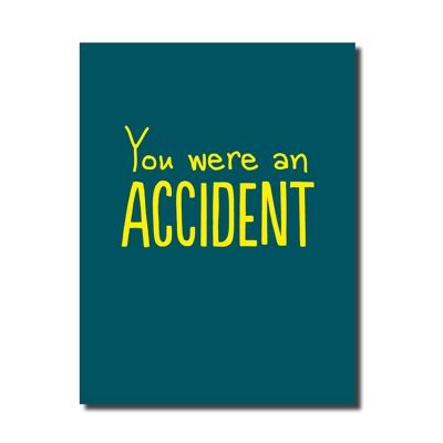 Du warst ein Unfall