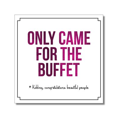 Kam nur für Buffet