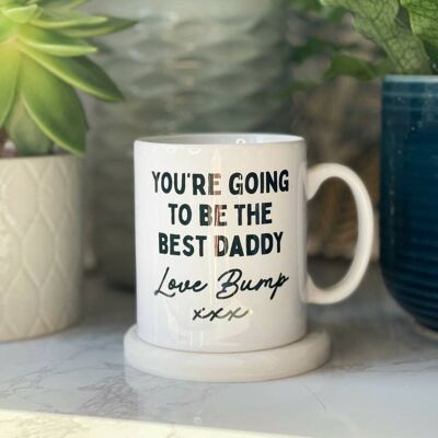 You're Going To Be The Best Daddy Mug