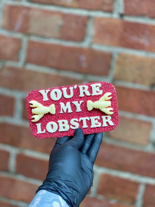 You’re my lobster