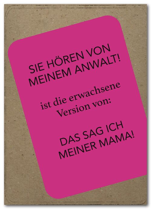 Postkarte "Sie hören von meinem Anwalt"