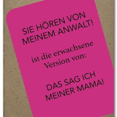 Postkarte "Sie hören von meinem Anwalt"