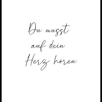 Du musst auf dein Herz hören Poster - 21 x 30 cm