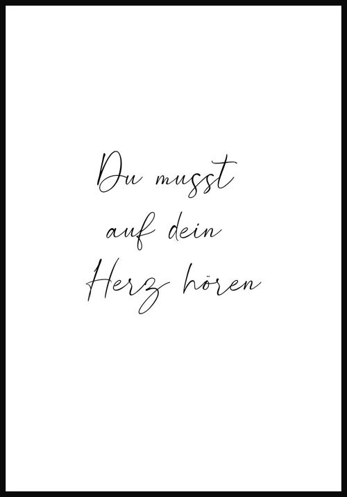 Du musst auf dein Herz hören Poster - 50 x 70 cm