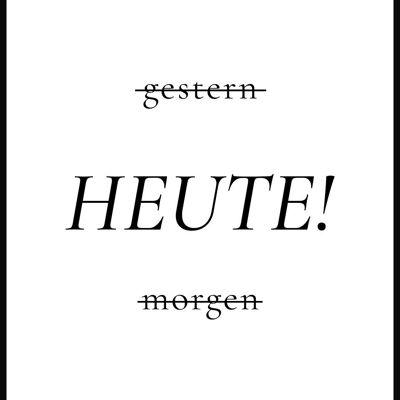 gestern heute! morgen Poster - 40 x 50 cm