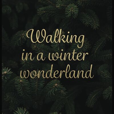 Walking in a winter wonderland Poster - 21x30cm