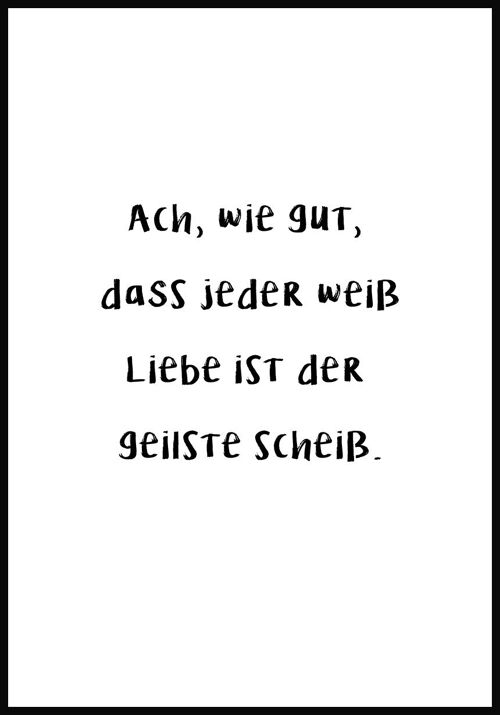 Liebe ist der geilste Scheiß Poster - 40 x 50 cm