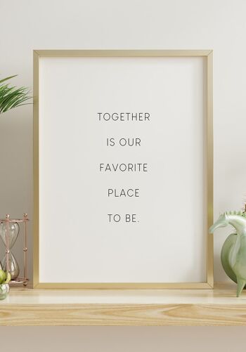 Together is our favorite place to be Affiche - 30 x 40 cm 2
