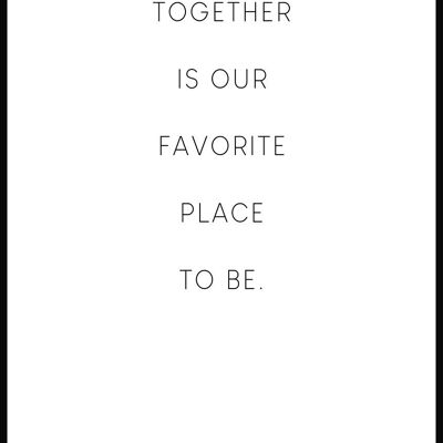 Together is our favorite place to be Poster - 70 x 100 cm
