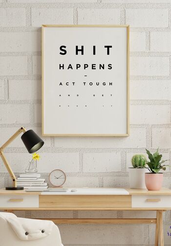 Shit Happens, Life Goes on Poster, High Quality Print, Home Decor