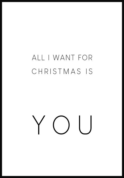 All I want for christmas is you Poster - 30 x 40 cm