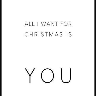 All I want for christmas is you Poster - 40 x 50 cm