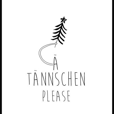 A Tännschen Please Poster - 21 x 30 cm