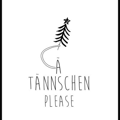 A Tännschen Please Poster - 50 x 70 cm