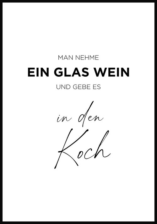 Man nehme ein Glas Wein' Spruch Poster - 30 x 40 cm