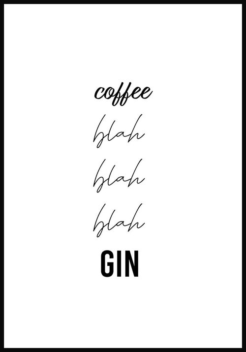 Coffee, blah, blah, blah, Gin' Spruch Poster - 21 x 30 cm
