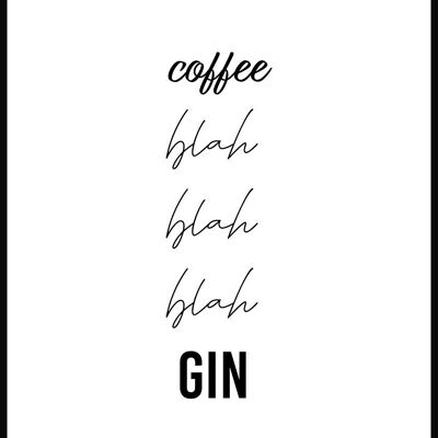 Coffee, blah, blah, blah, gin' quote poster - 21 x 30 cm