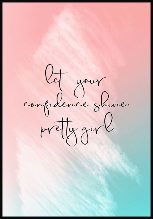 Let your confidence shine' Spruch Poster - 21 x 30 cm