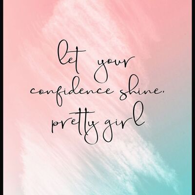 Let your confidence shine' Quote Poster - 21 x 30 cm