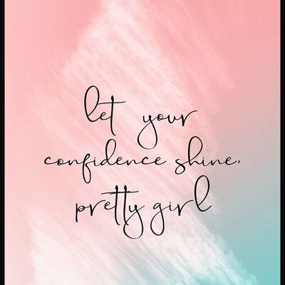 Let your confidence shine' Spruch Poster - 40 x 50 cm