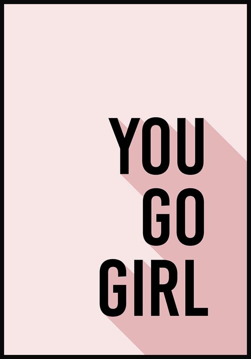 You Go Girl' Spruch Poster - 50 x 70 cm