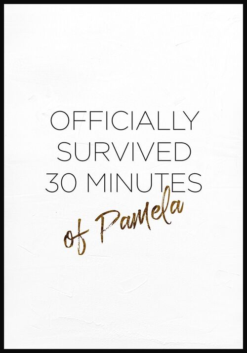 "Officially survived 30 minutes" Pamela Reif Poster - 50 x 70 cm