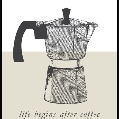 Life begins after coffee Poster mit Espressokanne - 30 x 21 cm